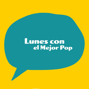 Lunes con el Mejor Pop