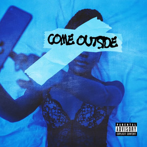 Come Outside (Explicit)