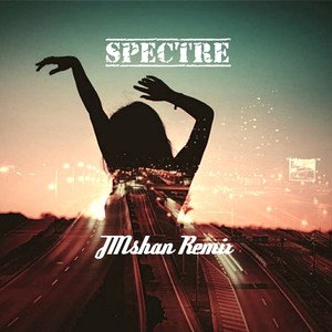 Spectre (JINshan Remix.Pt.2)