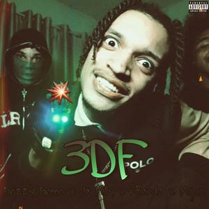 3DF (feat. Drizzy Green, KBandz & Ja Milly) (Explicit)