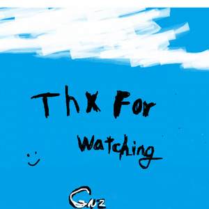 Thx for watching(Bootleg by Gnz)