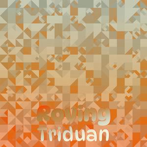 Roving Triduan