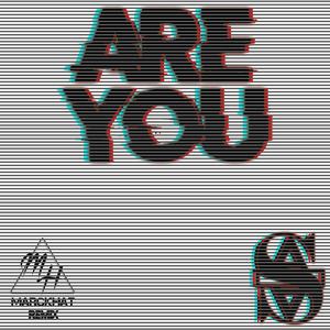 Are You (Marckhat Remix)