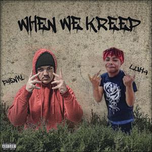 When We Kreep (feat. Luh4DaHitta) [Explicit]