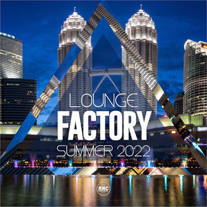 Lounge Factory (Summer 2022) (Explicit)