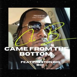 Came from the bottom (feat. Preston & Big Boi) (Explicit)