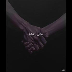 WHEN I SLIDE