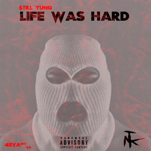 Life Was Hard (Explicit)