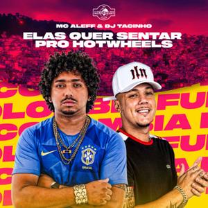 Elas Quer Sentar pro Hotwheels (Explicit)
