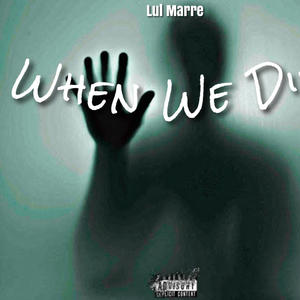 When we die (Explicit)