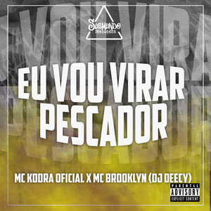 Eu Vou Virar Pescador (Explicit)