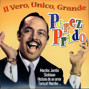 Il Vero, Unico, Grande Perez Prado