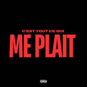 C'est tout ce qui me plait (Explicit)