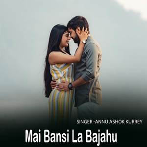 Mai Bansi La Bajahu