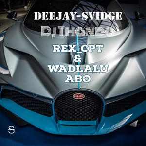 Bugatti(feat. Dj Thando, Rex Cpt & Wadlalu Abo)
