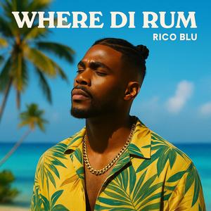 Where di Rum