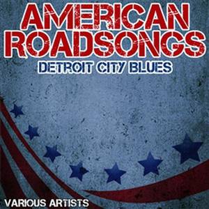 American Roadsongs - Detroit City Blues