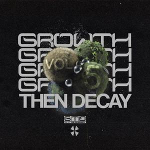 growth then decay, vol. 5