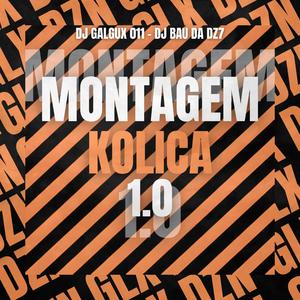 MONTAGEM KOLICA 1.0 (feat. DJ BAU DA DZ7) [Explicit]