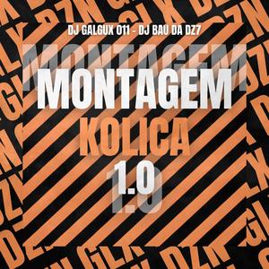 MONTAGEM KOLICA 1.0 (feat. DJ BAU DA DZ7) (Explicit)
