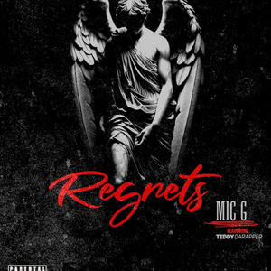 Regrets (feat. Mic G) [Explicit]