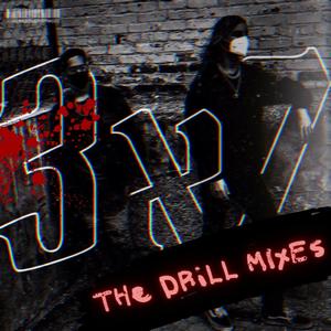 3xZ (The Drill Mixes)