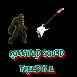 RokkHard Sound Freestyle (Explicit)