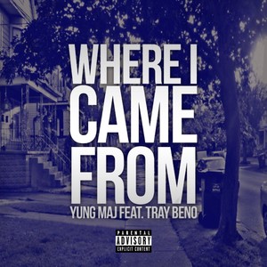 Where I Came From (feat. Tray Beno)