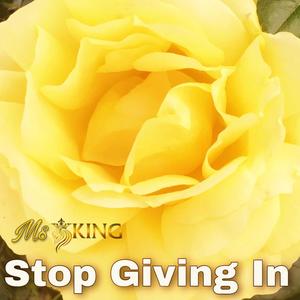 Stop Giving In