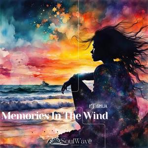 Memories In The Wind (feat. Ghija) [Explicit]