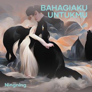 NingNing - Bahagiaku Untukmu