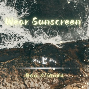 Wear Sunscreen (ヘじヘBootleg)