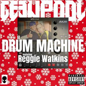 Lil Drum Machine (feat. Reggie Watkins)