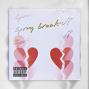 Spring break-up (feat. BigPop) (Explicit)