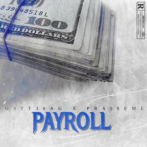 Payroll (feat. Praiseme) [Explicit]