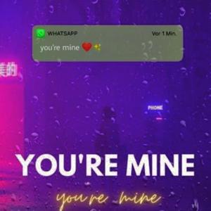 You're Mine