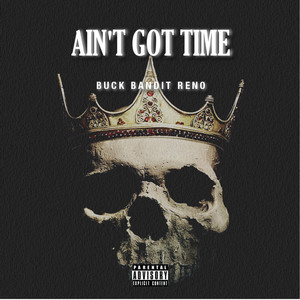 Ain't Got Time (Explicit)