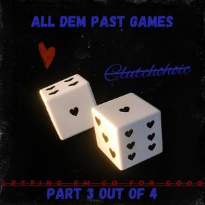 All Dem Past Games (Exs 3of4) [Prod. Skyy] (New Talent Sampled) [Explicit]