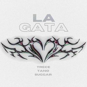 LA GATA (feat. TANO & Suggar) [Slowed] [Explicit]