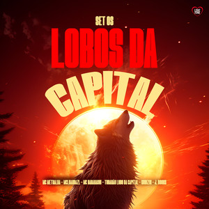 Set os Lobos da Capital (Explicit)