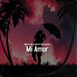 Mi Amor (feat. Raul Juarez)