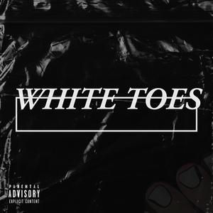 WHITE TOES (Explicit)