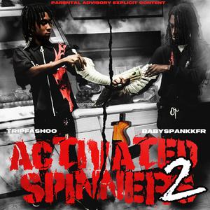 Activated Spinners 2 (feat. Baby Spankk) (Explicit)