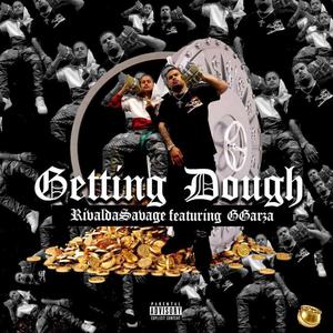 Getting Dough (feat. GGarza) [Explicit]