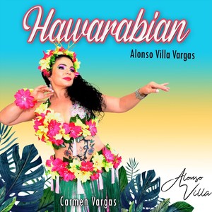 Hawarabian (feat. Gloria Quiceno, Carmen Vargas, La Jarana & Alboreal Música)