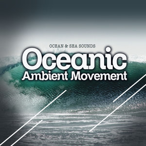 Oceanic Ambient Movement