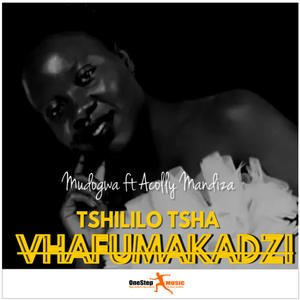 Mudogwa - Tshililo Tsha Vhafumakadzi(feat. Acolly Mandiza)
