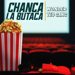 CHANCA LA BUTACA (feat. Teo Gang)