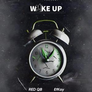 Wake Up (feat. Efkay)