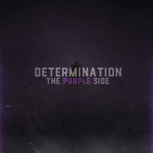 Determination: The Purple Side